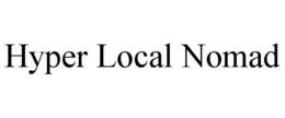hyper local nomad