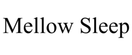 mellow sleep