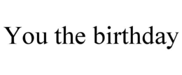 you the birthday
