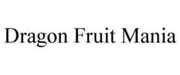 dragon fruit mania