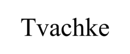 tvachke