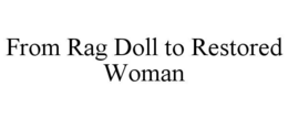 from rag doll to restored woman