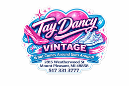 tay dancy vintage what comes around goes around! 2815 weatherwood st mount pleasant, mi 48858 517 331 3777
