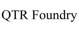 qtr foundry