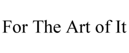 for the art of it