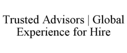 trusted advisors | global experience for hire