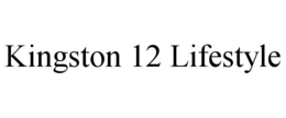 kingston 12 lifestyle