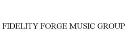 fidelity forge music group