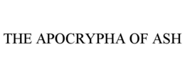 the apocrypha of ash