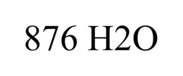 876 h2o