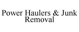 power haulers & junk removal