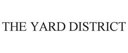 the yard district