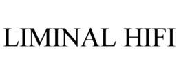 liminal hifi
