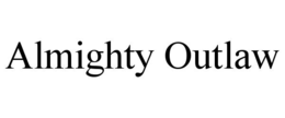 almighty outlaw