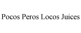 pocos peros locos juices