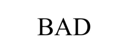 bad