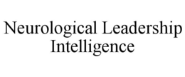 neurological leadership intelligence