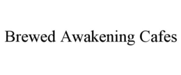 brewed awakening cafes