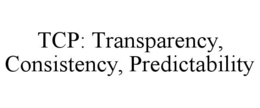 tcp: transparency, consistency, predictability