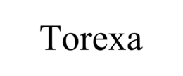 torexa