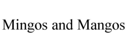 mingos and mangos