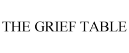 the grief table