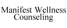 manifest wellness counseling