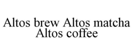 altos brew altos matcha altos coffee