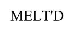 melt'd