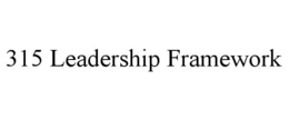 315 leadership framework