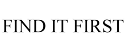 find it first