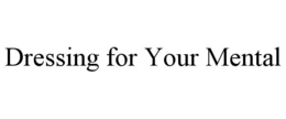 dressing for your mental