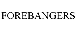 forebangers