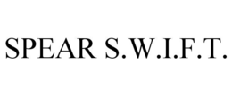 spear s.w.i.f.t.