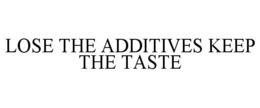 lose the additives keep the taste