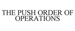 the push order of operations