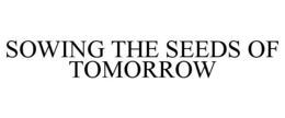 sowing the seeds of tomorrow