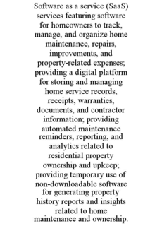 software as a service (saas) services featuring software for homeowners to track, manage, and organize home maintenance, repairs, improvements, and property-related expenses; providing a digital platform for storing and managing home service records, rece