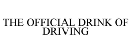 the official drink of driving