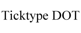 ticktype dot