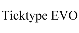 ticktype evo