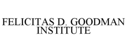 felicitas d. goodman institute