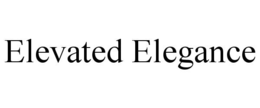elevated elegance