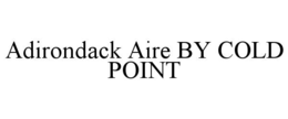 adirondack aire by cold point