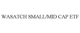 wasatch small/mid cap etf