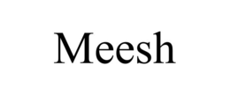 meesh