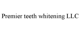 premier teeth whitening llc