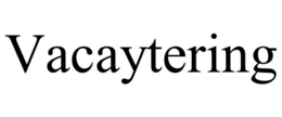 vacaytering