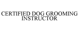 certified dog grooming instructor