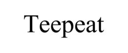 teepeat